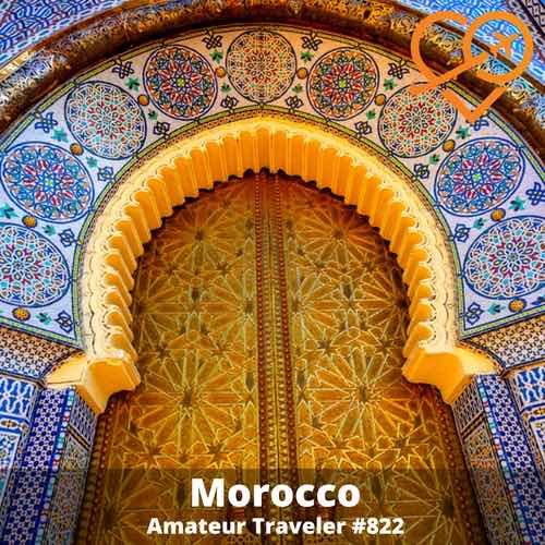 Travel to Morocco – Episode 822