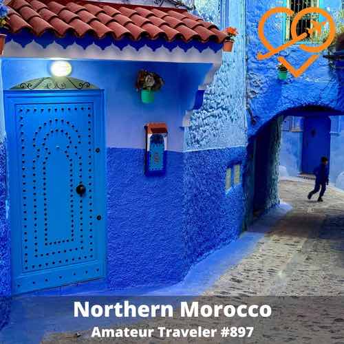 Travel to Northern Morocco – Episode 897