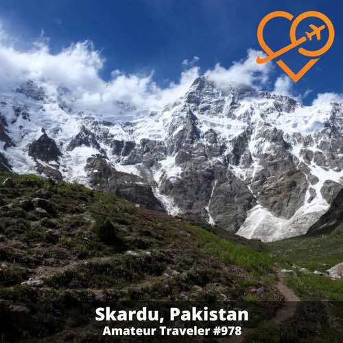 Travel to Skardu, Pakistan – Episode 978