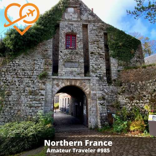 Travel to Northern France – Episode 985